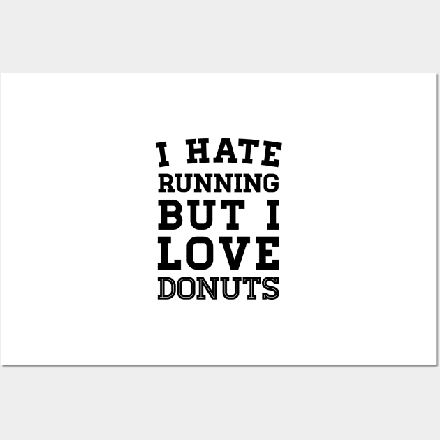 I Hate Running But I Love Donuts Wall Art by zubiacreative